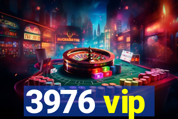 3976 vip